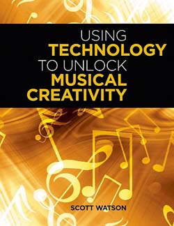 Using Technology to Unlock Musical Creativity - Scott Watson